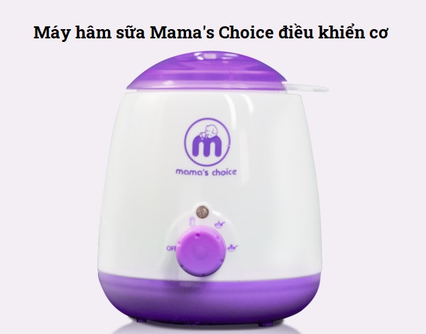 Mama's Choice - máy hâm sữa có chức năng hâm nóng thức ăn