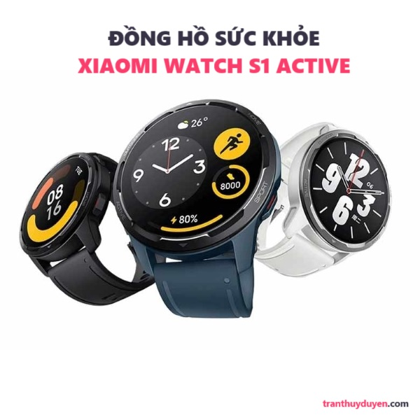 Đồng hồ sức khỏe Xiaomi Watch S1 Active